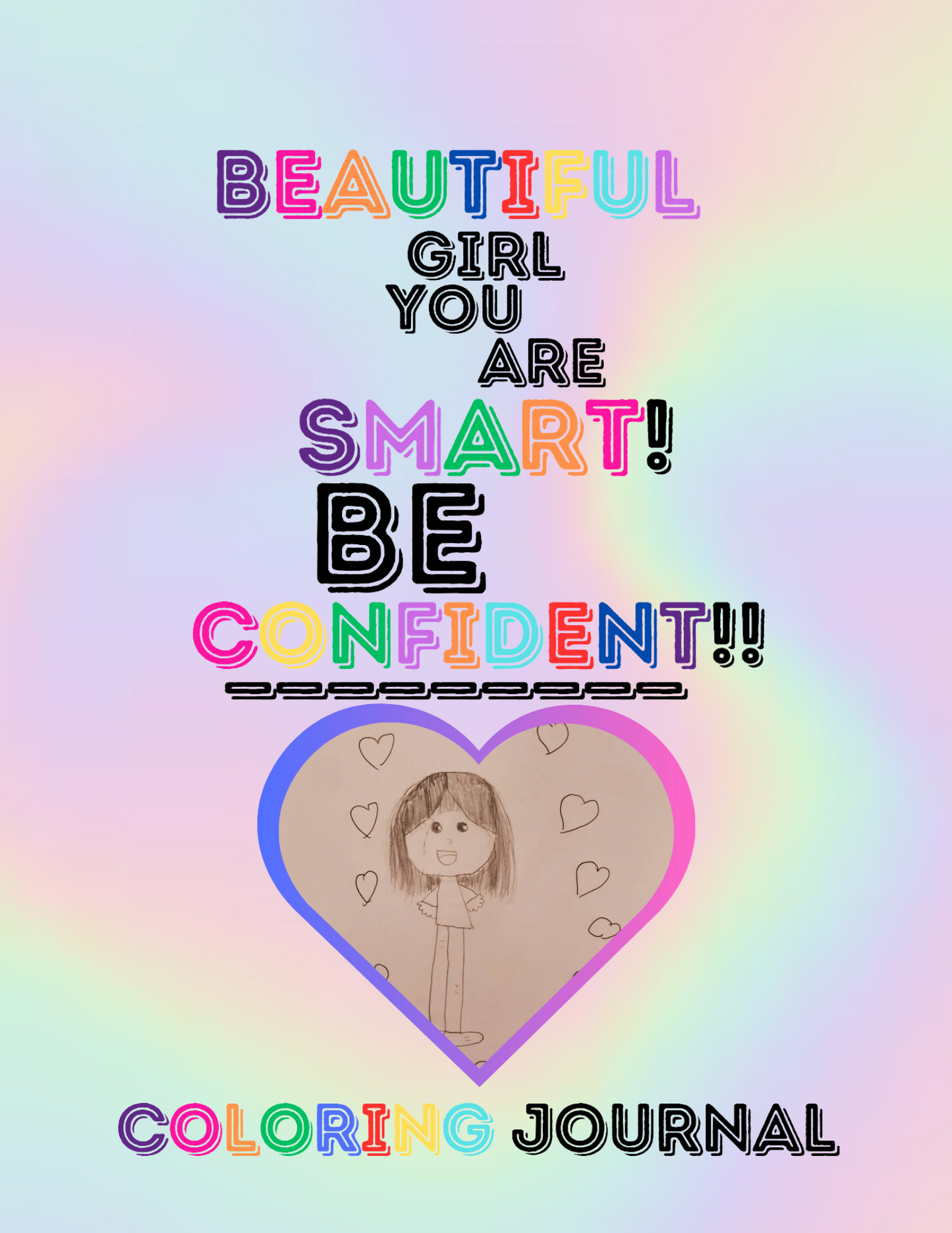 Beautiful Girl Your Are Smart! Be Confident! Coloring Journal